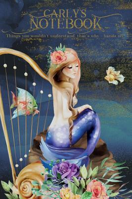 Download Carly's Notebook, Things You Wouldn't Understand, That's Why - Hands Off!: Mermaid Journal for Girls and Kids -  | ePub