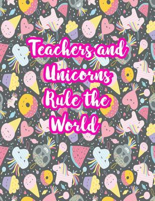 Read Teachers and Unicorns Rule the World: Cute Lined Journal Notebook Lesson Planner and Grade Book with Funny Quote and Unicorn Cover - Perfect for Teacher Appreciation Gifts, End of the Year and Retirement Present - Better Than Thank You Cards: Code 5276 - Charlotte Melton file in ePub