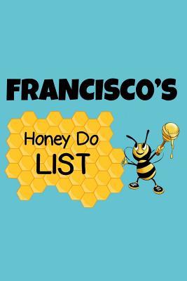 Read Francisco's Honey Do List: Personalized Honey-Do Notebook for Men Named Francisco - Cute Lined Note Book Pad - Novelty Notepad with Lines - Bee Honey To Do List Journal for Men, Husband, Boyfriend, Newlywed or Dad for Birthday or Father's Day Gift - Siz -  | ePub