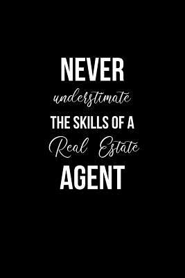 Read Never Underestimate the Skills of a Real Estate Agent: College Ruled Notebook & Journal. Fun Gift for Real Estate Agents and Realtors. - Clear to Close | ePub