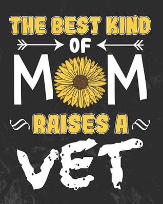 Download The Best Kind of Mom Raises a Vet: Daily Weekly and Monthly Planner for Organizing Your Life - Dt Productions | ePub