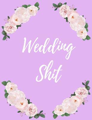 Read online Wedding Shit: Pink Wedding Planner Book and Organizer with Checklists, Seating Chart and Guest List - Wedstuff Publishing | PDF
