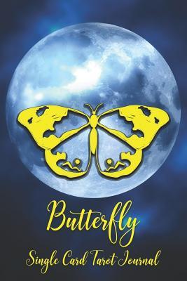 Download Butterfly Single Card Tarot Journal: Tracker Notebook for Daily Single Card Draw Tarot Readings and Tracking Card Intuition for the New or Beginning Reader to Help Learn Tarot or for the Experienced Oracle, Fill In Workbook and Diary for Women and Men - All Esoteric file in ePub