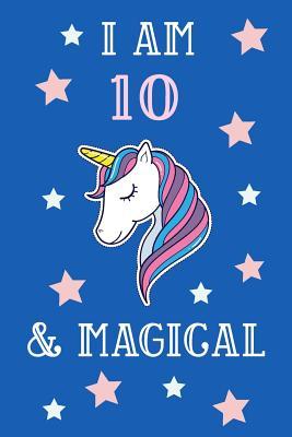 Download I Am 10 And Magical: Unicorn 10th Birthday Journal Present / Gift for Kids Blue Theme (6 x 9 - 110 Blank Lined Pages) - Unicorn Publishing file in ePub