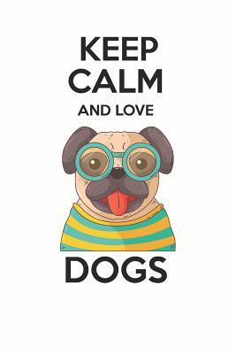 Read Keep Calm and Love Dogs: Cute Dog Lovers Journal / Notebook / Diary / Birthday Gift (6x9 - 110 Blank Lined Pages) -  | ePub