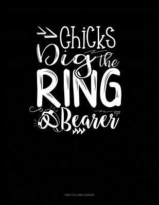 Read Chicks Dig the Ring Bearer: Two Column Ledger -  file in ePub