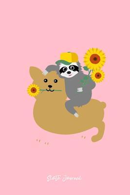 Read Sloth Journal: Dot Grid Journal - Sloth With A Corgi Dog With Sunflower Elements Cute Animal Gift Idea - Pink Dotted Diary, Planner, Gratitude, Writing, Travel, Goal, Bullet Notebook - 6x9 120 pages -  file in PDF