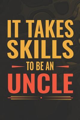 Download It Takes Skills To Be Uncle: Family life Grandpa Dad Men love marriage friendship parenting wedding divorce Memory dating Journal Blank Lined Note Book Gift -  | PDF