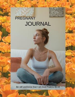 Read Pregnant Journal: Be still and know that I am God Psalms 46:10 - Hughes Publishing | PDF