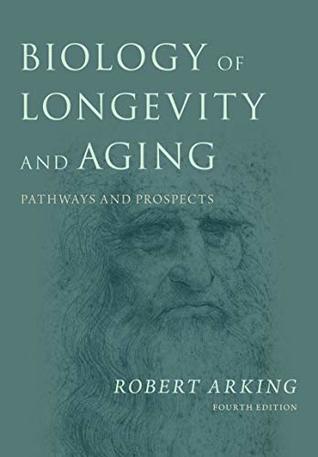 Read Biology of Longevity and Aging: Pathways and Prospects - Robert Arking file in ePub