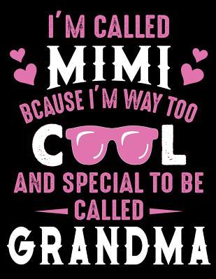 Read I'm called Mimi bcause I'm way too cool and special to be called Grandma: Fathers day gift Notebook journal 100 blank pages 8.5x11 diary for gift -  file in ePub