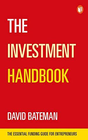 Download The Investment Handbook: The Essential Funding Guide for Entrepreneurs - David Bateman | ePub