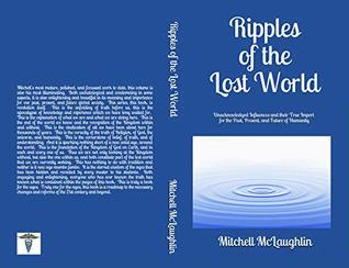 Download Ripples of the Lost World: Unacknowledged Influences and their True Import for the Past, Present, and Future of Humanity (Post-Traditionalism in Context Book 1) - Mitchell McLaughlin | PDF