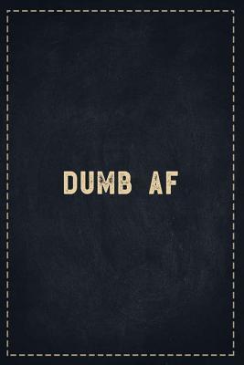 Read The Funny Office Gag Gifts: Dumb AF Composition Notebook Lightly Lined Pages Daily Journal Blank Diary Notepad 6x9 - Theofficeboss file in PDF