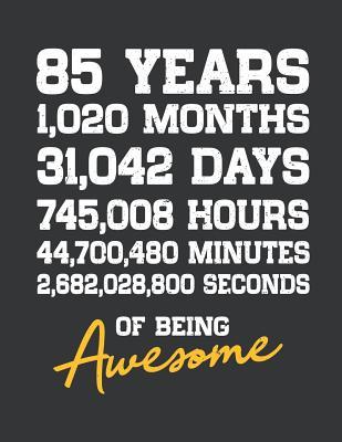 Read online Notebook: 85th Birthday 85 Years Old Being Awesome Anniversary Journal & Doodle Diary; 120 Dot Grid Pages for Writing and Drawing - 8.5x11 in. - Birthday Design Publishing Co | PDF