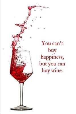 Read online You can't buy happiness, but you can buy wine.: Journal Notebook funny gag gift 100 page blank lined college ruled notebook - Island Girl | PDF