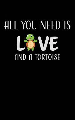 Download All You Need Is Love and A Tortoise: Super Cute Tortoise Journal Notebook, Diary Keepsake, for Tortoise Owners. - Lucid Media | PDF
