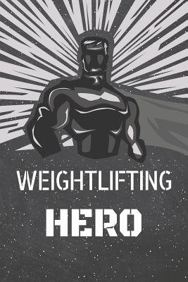 Read Weightlifting Hero: Weightlifting Notebook, Planner or Journal - Size 6 x 9 - 110 Lined Pages - Office Equipment, Supplies -Funny Weightlifting Gift Idea for Christmas or Birthday -  file in PDF