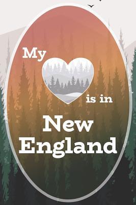 Download My Heart is in New England: Travel Destination Journal Road Trip Log Travelers Diary - Flower Petal Press | PDF