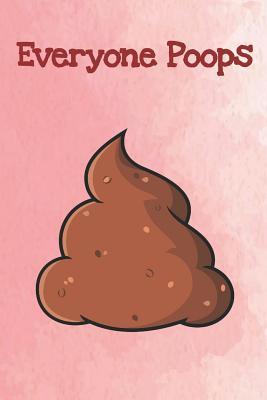 Download Everyone Poops: Funny Poop Emoji Gag Journal Notebooks That Are Great For Birthday, Anniversary, Christmas, Graduation Gifts for Girls, Women, Men and Boys - Sillyanimalpictures Com Publishing file in ePub