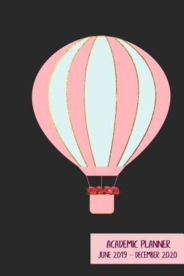 Read online Academic Planner June 2019 - December 2020: Hot Air Balloon - MIles Apart Creations file in ePub