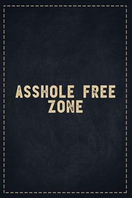 Read online The Funny Office Gag Gifts: Asshole Free Zone Composition Notebook Lightly Lined Pages Daily Journal Blank Diary Notepad 6x9 - Theofficeboss file in PDF