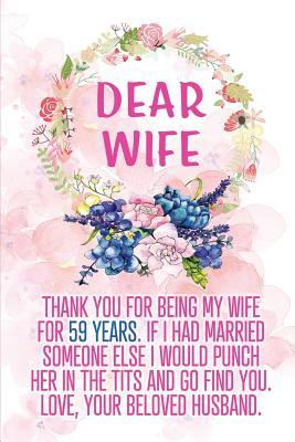 Download Dear Wife Thank you for Being My Wife for 59 Years: Blank Lined Funny Adult 59th Anniversary Journal / Notebook / Diary / Planner to my Wife. Perfect Gag Anniversary Gift Ideas for her. ( Also Valentine's Day, Birthday or Christmas gift from Husband) - Wicked Treats | ePub
