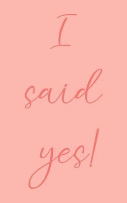 Read I Said Yes!: Small Undated Weekly Planner for Organizing Your Wedding with Blush Cover -  | ePub