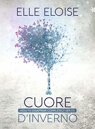 Download Cuore d'inverno: How to disappear completely series - Volume 1 - Elle Eloise file in ePub