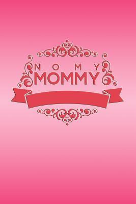 Read online No My Mommy: Wonderful novelty journal for moms. - nathan koorey | ePub