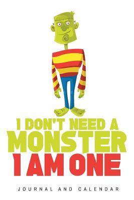 Read online I don't Need A Monster I am One: Blank Lined Journal With Calendar For Monster Stories -  file in ePub