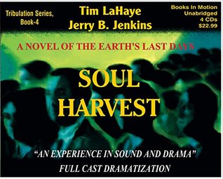 Read online Soul Harvest (Left Behind Dramatized series in Full Cast) (Book #4) [CD] by Tim LaHaye & Jerry B. Jenkins - Tim LaHaye file in PDF