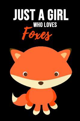 Download Just A Girl Who Loves Foxes: Notebook / Journal / Diary / Notepad, Fox Lover Gifts (Lined, 6 x 9) -  | PDF
