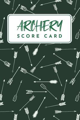 Read online Archery Score Card: Archery Score Keeper Scoring Helper; Individual Sport Archery Training Green Notebook; Archery For Beginners Score Logbook; Archery Fundamentals Practice Log; Archery Steps To Success Essential; Athletes and Coaches Logbook - Aim Prints file in ePub