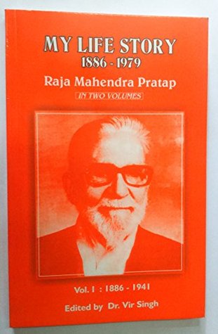 Read My Life Story 1886-1979: Raja Mahendra Pratap - Dr. Vir Singh file in ePub