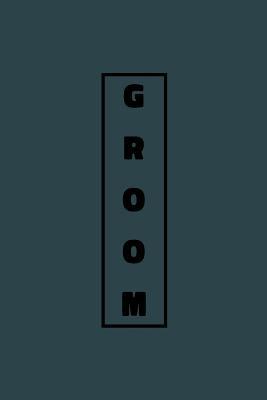 Read online Groom: Simple Lined Notebook for Wedding Planning, Organizing, and Journaling with Modern Gray Cover Design -  file in PDF
