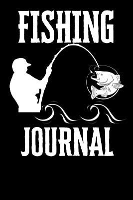 Download Fishing Journal: Record your fishing adventures in this compact (6x9, 120 page) journal. Record Weather, location, tackle  and moon phase. A Great gift for a fisherman - Fishcraze Books | PDF