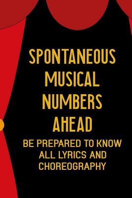 Read Spontaneous Musical Numbers Ahead Be Prepared To Know All Lyrics And Choreography: Blank Lined Notebook ( Musical ) Courtain -  file in PDF