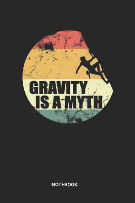 Read Gravity Is A Myth Notebook: Dotted Lined Retro Vintage Free Rock Climbing Notebook (6x9 inches) ideal as a Bouldering Journal. Perfect as a Travel Book for all Free Climber Lover. Great gift for Men and Women - Rt CL Publishing file in ePub