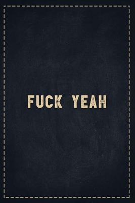 Read The Funny Office Gag Gifts: Fuck Yeah Composition Notebook Lightly Lined Pages Daily Journal Blank Diary Notepad 6x9 - Theofficeboss | ePub