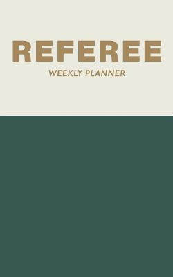Read Referee Weekly Planner: Small Simple Undated Agenda in Green -  file in ePub