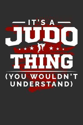Read online It's A Judo Thing You Wouldn't Understand: 100 page 6 x 9 Blank lined journal for sport lovers perfect Gift to jot down his ideas and notes -  | PDF