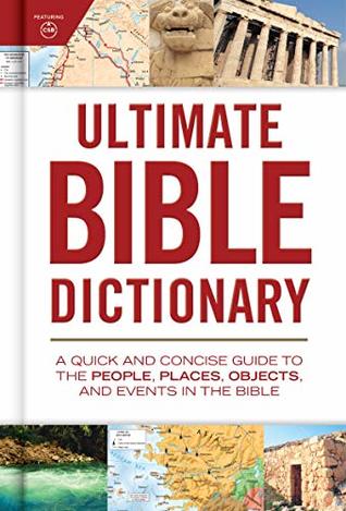 Download Ultimate Bible Dictionary: A Quick and Concise Guide to the People, Places, Objects, and Events in the Bible - Holman Bible Staff | ePub