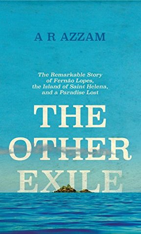 Download The Other Exile: The Story of Fernão Lopes, St Helena and a Paradise Lost - Abdul Rahman Azzam file in ePub