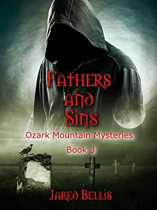 Read online Fathers and Sins: Ozark Mountain Mysteries Book 3 - Jared Bellis | PDF