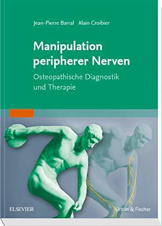 Read online Manipulation peripherer Nerven: Osteopathische Diagnostik und Therapie - Jean-Pierre Barral file in PDF