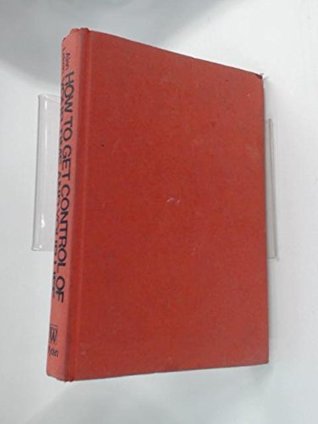 Read online How to Get Control of Your Time and Your Life. - Alan Lakein | ePub