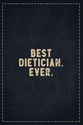 Read online The Funny Office Gag Gifts: Best Dietician. Ever. Composition Notebook Lightly Lined Pages Daily Journal Blank Diary Notepad 6x9 - Theofficeboss | PDF