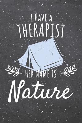 Download I Have A Therapist Her Name Is Nature: Camping Notebook, Diary, Journal or Planner - Size 6 x 9 - 110 lined Pages - Office Equipment - Great Gift idea for Christmas or Birthday - For Notes, Bullet Journaling, Calligraphy and Hand Lettering -  file in PDF