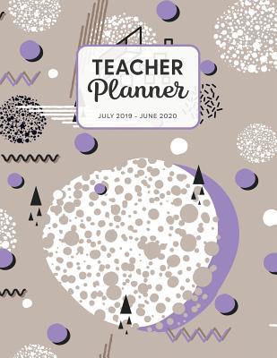 Download Teacher Planner 2019-2020: Dated Weekly Lesson Plan with Calendar & Vertical Days - Light Brown And Purple Abstract - Tara Petticrew | PDF